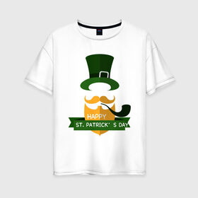 Женская футболка хлопок Oversize с принтом настоящий ирландец в Новосибирске, 100% хлопок | свободный крой, круглый ворот, спущенный рукав, длина до линии бедер
 | Тематика изображения на принте: 17 марта | день святого патрика | зеленый | ирландия | клевер | надпись | пожелние | традиции | трубка | цилиндр | шляпа