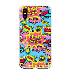 Чехол для iPhone XS Max матовый с принтом Year baby Pop art print в Новосибирске, Силикон | Область печати: задняя сторона чехла, без боковых панелей | baby | boom | cool | pop art print | wow | wtf | year