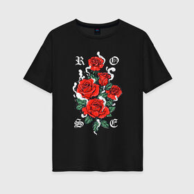 Женская футболка хлопок Oversize с принтом РОЗЫ | ROSES SMOKE в Новосибирске, 100% хлопок | свободный крой, круглый ворот, спущенный рукав, длина до линии бедер
 | chery | flowers | japan | roses | sakura | вишня | растения | розы | ромашка | сакура | тюльпаны | цветы | цветы сакуры | япония