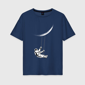 Женская футболка хлопок Oversize с принтом Астронавт Луна на качелях в Новосибирске, 100% хлопок | свободный крой, круглый ворот, спущенный рукав, длина до линии бедер
 | art | astronaut | cosmonaut | galaxy | moon | moonlight | nasa | space | арт | в космосе | галактика | звезды | качается на качелях | качели | космонавт | космос | луна | луны | поверхность | полумесяц | прикол | пузыри | рисунок