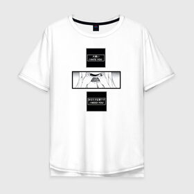 Мужская футболка хлопок Oversize с принтом hate you & need you в Новосибирске, 100% хлопок | свободный крой, круглый ворот, “спинка” длиннее передней части | anime | hate | senpai | аниме | семпай