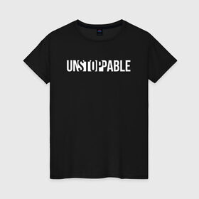 Женская футболка хлопок с принтом UNSTOPPABLE | НЕУДЕРЖИМЫЙ в Новосибирске, 100% хлопок | прямой крой, круглый вырез горловины, длина до линии бедер, слегка спущенное плечо | creative | minimalism | stop | unstoppable | креатив | креативная | минимализм | надпись | неудержимый | стоп | текст