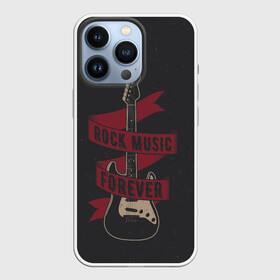 Чехол для iPhone 13 Pro с принтом РОК НАВСЕГДА в Новосибирске,  |  | rock forever | гитара | рок | рок музыка | рок навсегда