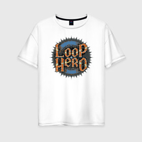 Женская футболка хлопок Oversize с принтом Loop Hero лого в Новосибирске, 100% хлопок | свободный крой, круглый ворот, спущенный рукав, длина до линии бедер
 | games | knight | logo | loop hero | magic | rogue like | russia | steam | sword | герой петли | игры | лого | магия | меч | рогалик | россия | рыцарь | стим