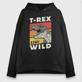 Женское худи Oversize хлопок с принтом T-rex wild в Новосибирске, френч-терри — 70% хлопок, 30% полиэстер. Мягкий теплый начес внутри —100% хлопок | боковые карманы, эластичные манжеты и нижняя кромка, капюшон на магнитной кнопке | dino | t rex | wild | дино | динозавр | закат | зверь | хищник