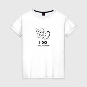 Женская футболка хлопок с принтом I Do What I Want в Новосибирске, 100% хлопок | прямой крой, круглый вырез горловины, длина до линии бедер, слегка спущенное плечо | cat | cats | text | кот | кошка | кошки | надпись | текст