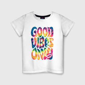 Детская футболка хлопок с принтом Good vibes only в Новосибирске, 100% хлопок | круглый вырез горловины, полуприлегающий силуэт, длина до линии бедер | gradient | pattern | tie dye | градиент | паттерн | тай дай | тие дие | узор | узоры