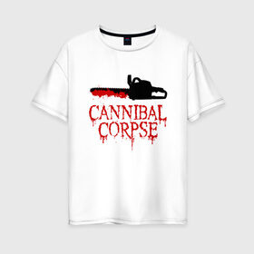 Женская футболка хлопок Oversize с принтом Cannibal Corpse | Труп Каннибала (Z) в Новосибирске, 100% хлопок | свободный крой, круглый ворот, спущенный рукав, длина до линии бедер
 | blood | cannibal | cannibal corpse | corpse | death metal | deathgrind | алекс уэбстер | бензопила | брутальный дэт метал | дэт метал | дэтграйнд | кровь | пила | пол мазуркевич | роб барретт | труп каннибала