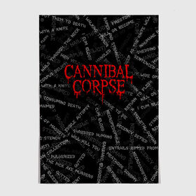 Постер с принтом Cannibal Corpse | Songs (Z) в Новосибирске, 100% бумага
 | бумага, плотность 150 мг. Матовая, но за счет высокого коэффициента гладкости имеет небольшой блеск и дает на свету блики, но в отличии от глянцевой бумаги не покрыта лаком | cannibal | cannibal corpse | corpse | death metal | deathgrind | алекс уэбстер | брутальный дэт метал | дэт метал | дэтграйнд | пол мазуркевич | роб барретт | труп каннибала