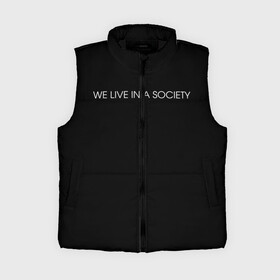 Женский жилет утепленный 3D с принтом WE LIVE IN A SOCIETY в Новосибирске,  |  | jared leto | meme | social club | we live in a society | джаред лето | мем | мы живем в обществе | надпись | смешно | социальный клуб