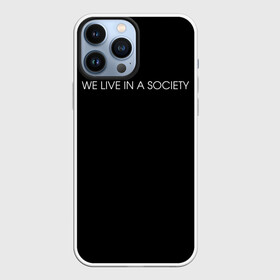 Чехол для iPhone 13 Pro Max с принтом WE LIVE IN A SOCIETY в Новосибирске,  |  | jared leto | meme | social club | we live in a society | джаред лето | мем | мы живем в обществе | надпись | смешно | социальный клуб