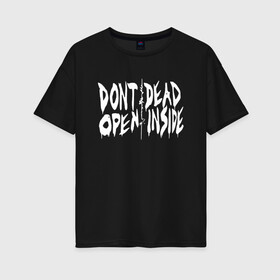 Женская футболка хлопок Oversize с принтом DEAD INSIDE в Новосибирске, 100% хлопок | свободный крой, круглый ворот, спущенный рукав, длина до линии бедер
 | dead inside | dont open | гуль | дед инсайт | дединсайт | дэд инсайт | дэдинсайт | интроверт | кен канеки | мертв внутри | мертвый внутри