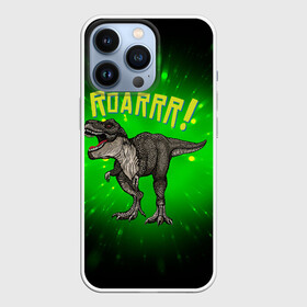 Чехол для iPhone 13 Pro с принтом Roarrr Динозавр T rex в Новосибирске,  |  | dino | dinosaur | roar | t rex | динозавр | роар | тирекс | трекс