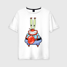 Женская футболка хлопок Oversize с принтом Мистер Крабс в Новосибирске, 100% хлопок | свободный крой, круглый ворот, спущенный рукав, длина до линии бедер
 | mister crabs | sponge bob | губка боб | мистер крабс