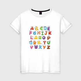 Женская футболка хлопок с принтом Английский Алфавит в Новосибирске, 100% хлопок | прямой крой, круглый вырез горловины, длина до линии бедер, слегка спущенное плечо | алфавит | английский алфавит | буквы | буквы с глазами | красочные буквы | персонажи