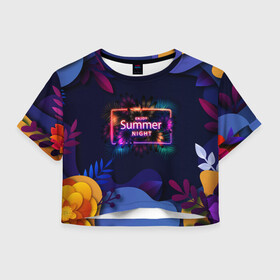 Женская футболка Crop-top 3D с принтом Летняя тропическая ночь в Новосибирске, 100% полиэстер | круглая горловина, длина футболки до линии талии, рукава с отворотами | лето | листья | ночь | пальма | папоротник | тропики