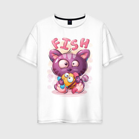 Женская футболка хлопок Oversize с принтом Котёнок милашка с рыбкой в Новосибирске, 100% хлопок | свободный крой, круглый ворот, спущенный рукав, длина до линии бедер
 | игрушка | кот | малышка | милашка | мультяшка | рыба