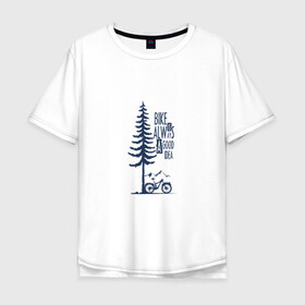 Мужская футболка хлопок Oversize с принтом Gooood Idea в Новосибирске, 100% хлопок | свободный крой, круглый ворот, “спинка” длиннее передней части | mtb | байк | велосипед | горы | дерево | лес | мтб | спорт