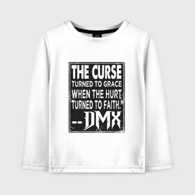 Детский лонгслив хлопок с принтом DMX - The Curse в Новосибирске, 100% хлопок | круглый вырез горловины, полуприлегающий силуэт, длина до линии бедер | dmx | dog | earl simmons | hip hop | music | new york | rap | rapper | rip | ruff ryders | диэмикс | музыка | нью йорк | пёс | рэп | рэпер | хипхоп | эрл симмонс