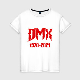 Женская футболка хлопок с принтом DMX - Rest In Peace в Новосибирске, 100% хлопок | прямой крой, круглый вырез горловины, длина до линии бедер, слегка спущенное плечо | Тематика изображения на принте: dmx | dog | earl simmons | hip hop | music | new york | rap | rapper | rip | ruff ryders | диэмикс | музыка | нью йорк | пёс | рэп | рэпер | хипхоп | эрл симмонс