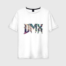 Женская футболка хлопок Oversize с принтом DMX Color в Новосибирске, 100% хлопок | свободный крой, круглый ворот, спущенный рукав, длина до линии бедер
 | dmx | dog | earl simmons | hip hop | music | new york | rap | rapper | rip | ruff ryders | диэмикс | музыка | нью йорк | пёс | рэп | рэпер | хипхоп | эрл симмонс