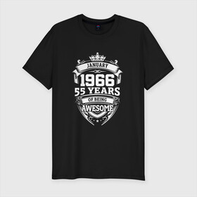 Мужская футболка хлопок Slim с принтом January 1966 55 Years в Новосибирске, 92% хлопок, 8% лайкра | приталенный силуэт, круглый вырез ворота, длина до линии бедра, короткий рукав | 1966 | 55 | awesome | being | january | years | винтаж | день рождения | день рожденья | лет | рок | юбилей | январь