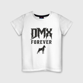 Детская футболка хлопок с принтом DMX Forever в Новосибирске, 100% хлопок | круглый вырез горловины, полуприлегающий силуэт, длина до линии бедер | dmx | dog | earl simmons | hip hop | music | new york | rap | rapper | rip | ruff ryders | диэмикс | музыка | нью йорк | пёс | рэп | рэпер | хипхоп | эрл симмонс