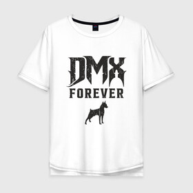 Мужская футболка хлопок Oversize с принтом DMX Forever в Новосибирске, 100% хлопок | свободный крой, круглый ворот, “спинка” длиннее передней части | dmx | dog | earl simmons | hip hop | music | new york | rap | rapper | rip | ruff ryders | диэмикс | музыка | нью йорк | пёс | рэп | рэпер | хипхоп | эрл симмонс