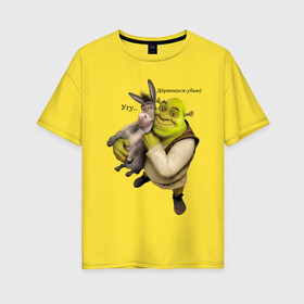Женская футболка хлопок Oversize с принтом Shrek-Donkey в Новосибирске, 100% хлопок | свободный крой, круглый ворот, спущенный рукав, длина до линии бедер
 | dreamworks | shrek | арт | лого | мультфильм | постер | шрек
