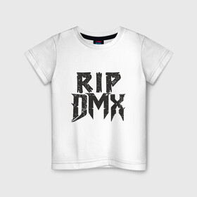 Детская футболка хлопок с принтом RIP DMX в Новосибирске, 100% хлопок | круглый вырез горловины, полуприлегающий силуэт, длина до линии бедер | Тематика изображения на принте: dmx | dog | earl simmons | hip hop | music | new york | rap | rapper | rip | ruff ryders | диэмикс | музыка | нью йорк | пёс | рэп | рэпер | хипхоп | эрл симмонс