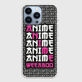 Чехол для iPhone 13 Pro с принтом Anime weeaboo в Новосибирске,  |  | ahegao | anime | baka | chibi | desu | kohai | nani | neko | otaku | senpai | sensei | waifu | weeaboo | weeb | аниме | анимешник | анимешница | ахегао | бака | вайфу | виабу | десу | кохай | культура | нани | неко | отаку | сенпай | сенсеи | тренд | чиби