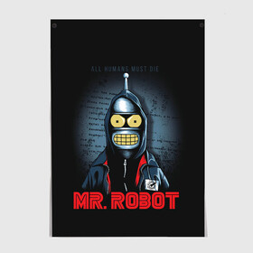 Постер с принтом Bender x mr robot в Новосибирске, 100% бумага
 | бумага, плотность 150 мг. Матовая, но за счет высокого коэффициента гладкости имеет небольшой блеск и дает на свету блики, но в отличии от глянцевой бумаги не покрыта лаком | bender | futurama | mr robot | planet express | бендер | мистер робот | мульт | мультфильм | планетный экспресс | туранга лила | филипп джэй фрай | футурама