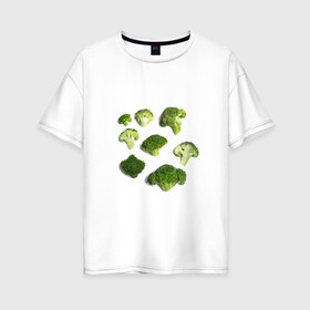 Женская футболка хлопок Oversize с принтом брокколи в Новосибирске, 100% хлопок | свободный крой, круглый ворот, спущенный рукав, длина до линии бедер
 | брокколи | еда | овощи | правильное питание