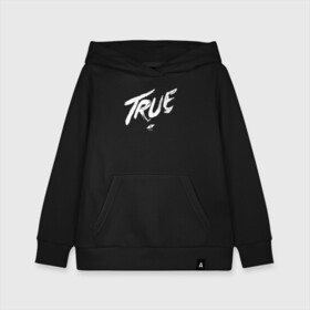 Детская толстовка хлопок с принтом TRUE (AVICII) в Новосибирске, 100% хлопок | Круглый горловой вырез, эластичные манжеты, пояс, капюшен | Тематика изображения на принте: avicii | dance | dj | electronic | house | music | progressive | true | авичи | берг | диджей | музыка | тим | том | хангс