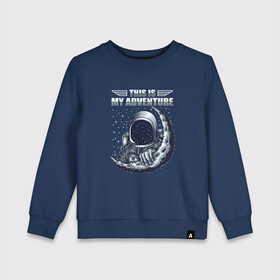 Детский свитшот хлопок с принтом Космонавт и луна в Новосибирске, 100% хлопок | круглый вырез горловины, эластичные манжеты, пояс и воротник | adventure | cosmonaut | cosmos | moon | space | астронавт | звезды | космонавт | космос | луна