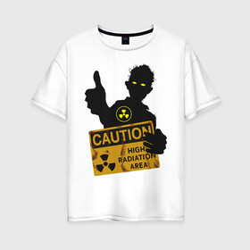 Женская футболка хлопок Oversize с принтом зомби с табличкой в Новосибирске, 100% хлопок | свободный крой, круглый ворот, спущенный рукав, длина до линии бедер
 | зомби | лайк зомби | предупреждение | радиация | экология
