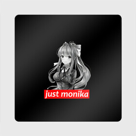 Магнит виниловый Квадрат с принтом Just Monika в Новосибирске, полимерный материал с магнитным слоем | размер 9*9 см, закругленные углы | anime | game | games | monika | natsuki | sayori | yuri | аниме | визуальный роман | доки доки | игра | игры | литературный клуб | моника | нацуки | саёри | юри