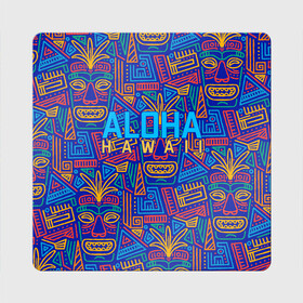 Магнит виниловый Квадрат с принтом ALOHA HAWAII АЛОХА ГАВАЙИ в Новосибирске, полимерный материал с магнитным слоем | размер 9*9 см, закругленные углы | Тематика изображения на принте: aloha | aloha hawaii | hawaii | гаваи | гавайи | гавайские маски | индийские маски | маска тики | маски | маски тики | надпись | пальмы | синий | тики