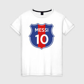 Женская футболка хлопок с принтом Lionel Messi 10 эмблема с флагом в Новосибирске, 100% хлопок | прямой крой, круглый вырез горловины, длина до линии бедер, слегка спущенное плечо | argentina | barca | barcelona | fc barcelona | lionel messi | spain | sport | uefa | аргентина | барса | барселона | золотой мяч | игрок | испания | камп ноу | лео месси | лионель месси | мяч | спорт | тренер | уефа 
