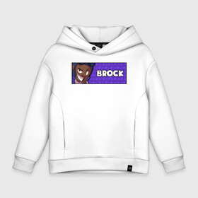 Детское худи Oversize хлопок с принтом BROCK (ПЛАШКА) в Новосибирске, френч-терри — 70% хлопок, 30% полиэстер. Мягкий теплый начес внутри —100% хлопок | боковые карманы, эластичные манжеты и нижняя кромка, капюшон на магнитной кнопке | android | brawl | brawl stars | brock | clash | game | stars | андроид | игра | мобильные игры