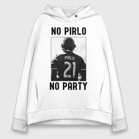 Женское худи Oversize хлопок с принтом No Pirlo no party в Новосибирске, френч-терри — 70% хлопок, 30% полиэстер. Мягкий теплый начес внутри —100% хлопок | боковые карманы, эластичные манжеты и нижняя кромка, капюшон на магнитной кнопке | andrea pirlo | football | juventus | pirlo | vdkarsvet | андреа пирло | пирло | футбол | ювентус