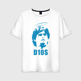 Женская футболка хлопок Oversize с принтом Dios Maradona в Новосибирске, 100% хлопок | свободный крой, круглый ворот, спущенный рукав, длина до линии бедер
 | argentina | maradona | messi | sport | аргентина | гол | диего | марадона | месси | мяч | рука бога | спорт | футбол | чемпион