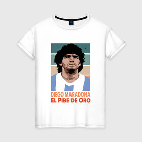 Женская футболка хлопок с принтом Maradona - El Pibe De Oro в Новосибирске, 100% хлопок | прямой крой, круглый вырез горловины, длина до линии бедер, слегка спущенное плечо | argentina | maradona | messi | sport | аргентина | гол | диего | марадона | месси | мяч | рука бога | спорт | футбол | чемпион