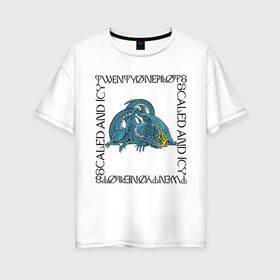 Женская футболка хлопок Oversize с принтом Twenty One Pilots Dragon в Новосибирске, 100% хлопок | свободный крой, круглый ворот, спущенный рукав, длина до линии бедер
 | scaled and icy | top | trash | twenty one pilots | дракон | надпись