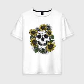 Женская футболка хлопок Oversize с принтом Мой стиль - подсолнух в Новосибирске, 100% хлопок | свободный крой, круглый ворот, спущенный рукав, длина до линии бедер
 | skull | подсолнух | романтика | цветок | череп
