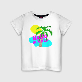 Детская футболка хлопок с принтом Hello summer в Новосибирске, 100% хлопок | круглый вырез горловины, полуприлегающий силуэт, длина до линии бедер | иностранные | лето | море | надписи | отдых | отпуск | пляж | путешествие | слова | солнце