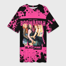 Платье-футболка 3D с принтом Boombayah в Новосибирске,  |  | black pink | blackpink | pop | блэк пинк | ким дженни | ким джи су | корейцы | лалиса манобан | музыка | поп | попса | розэ