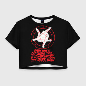 Женская футболка Crop-top 3D с принтом КОТ САТАНЫ в Новосибирске, 100% полиэстер | круглая горловина, длина футболки до линии талии, рукава с отворотами | blood | cat | dark | devil | evil | lord | satan | дьявол | зло | кот | котик | котэ | лорд | пентаграмма | пушистый | сатана | темный