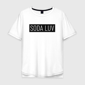 Мужская футболка хлопок Oversize с принтом SODA LUV в Новосибирске, 100% хлопок | свободный крой, круглый ворот, “спинка” длиннее передней части | Тематика изображения на принте: luv | mayot | melon | music | og buda | seemee | soda | sodaluv | бигасс | коми | лав | лого | логотип | лув | мелон | сода