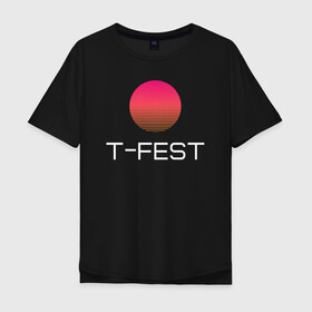 Мужская футболка хлопок Oversize с принтом T-Fest в Новосибирске, 100% хлопок | свободный крой, круглый ворот, “спинка” длиннее передней части | 0372 | t fest | рэпер | т фест | ти фест | тифест | тфест